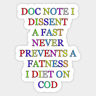 DOC NOTE I DISSENT A FAST PREVENTS A FATNESS I DIET ON COD Sticker